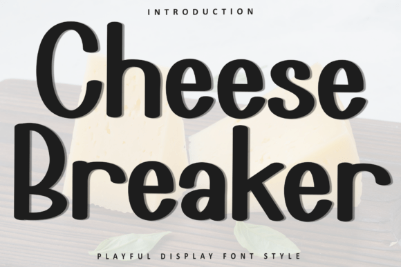 Cheese Breaker: A Bold Display Font That Demands Attention
