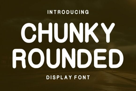 Chunky Rounded: A Friendly, Bold Display Font for Small Business Branding