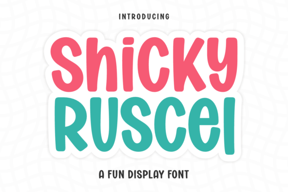Shicky Ruscel: A Joyful Display Font for Digital Brands