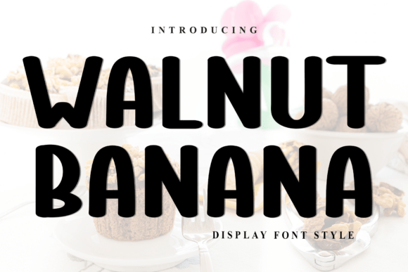 Walnut Banana: A Display Font That Adds Warmth to Digital Layouts